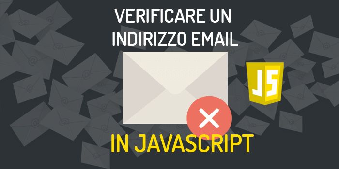 Come validare un indirizzo email in Javascript Come validare un indirizzo email in Javascript