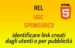 I nuovi attributi rel=ugc e rel=sponsored: a cosa servono e come usarli