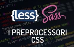 SASS, LESS, SCSS: l'estensione del linguaggio CSS. Cosa sono e come effettuare la compilazione in css.