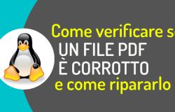 Come verificare da linea di comando in Linux se un file PDF è corrotto, e come ripararlo.
